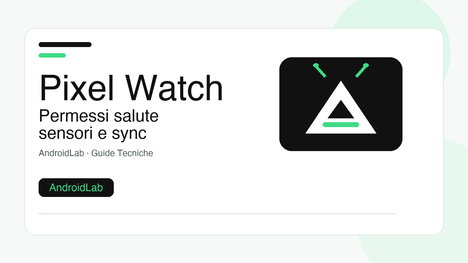 Pixel Watch e permessi salute: guida a sensori, Fitbit e Health Connect