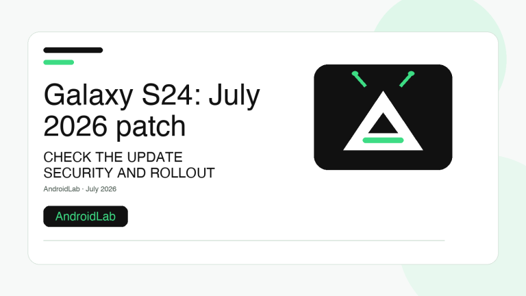 Galaxy S24 July 2026 security patch: how to check the update and rollout