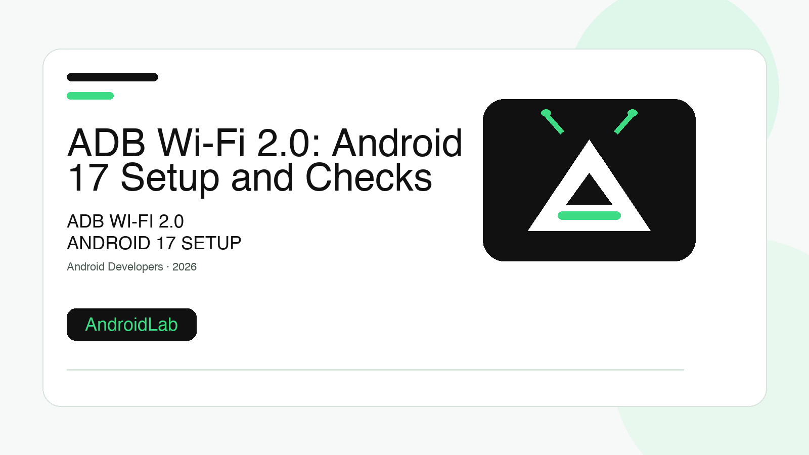 ADB Wi-Fi 2.0: Android 17 Setup and Checks