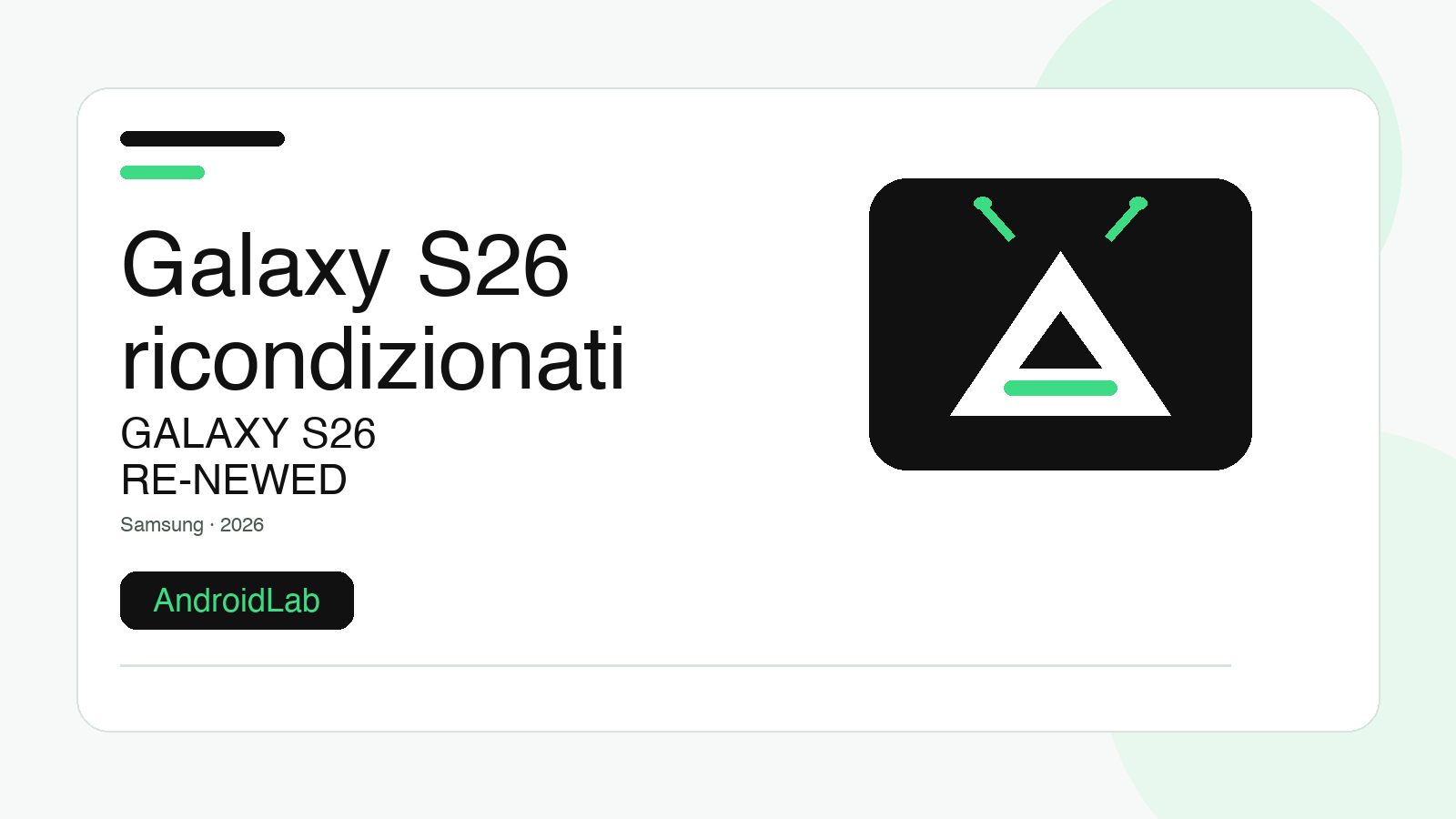 Galaxy S26 ricondizionati: convengono davvero?
