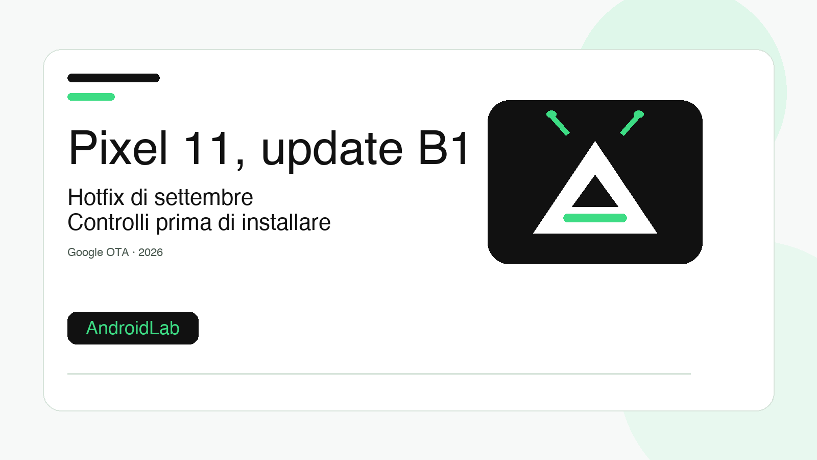 Pixel 11, update B1: i controlli prima di installare
