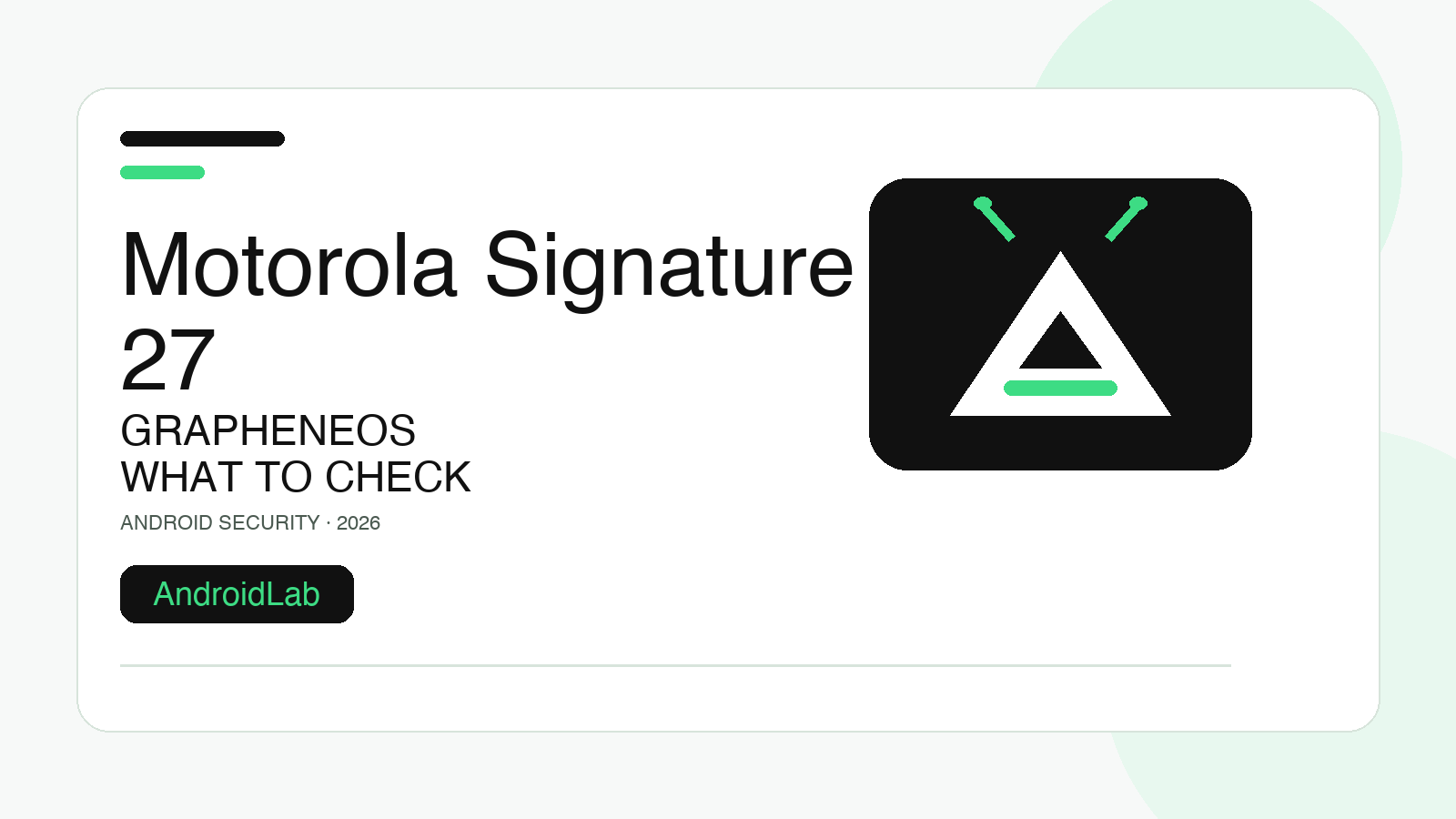 Motorola Signature 27 and GrapheneOS: What to Check