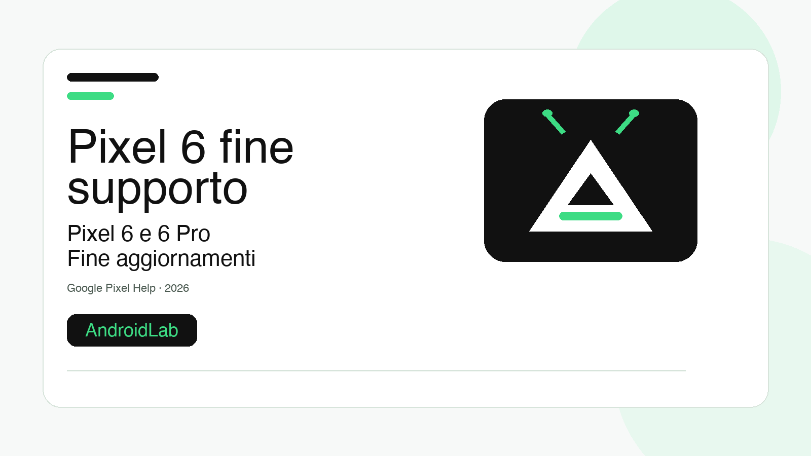 Pixel 6 e 6 Pro: fine aggiornamenti, cosa fare